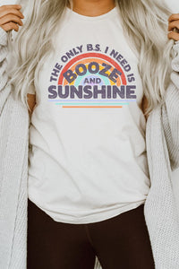The Only BS I Need Is Booze n Sunshine Graphic Tee